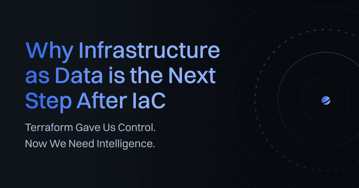 Why Infrastructure as Data is the Next Step After IaC